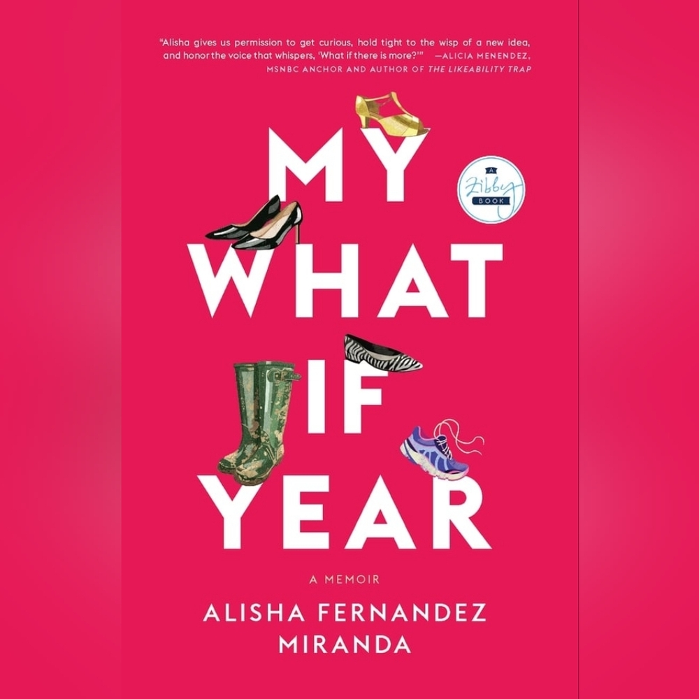 My What If Year- A Memoir By Alisha Fernandez Miranda